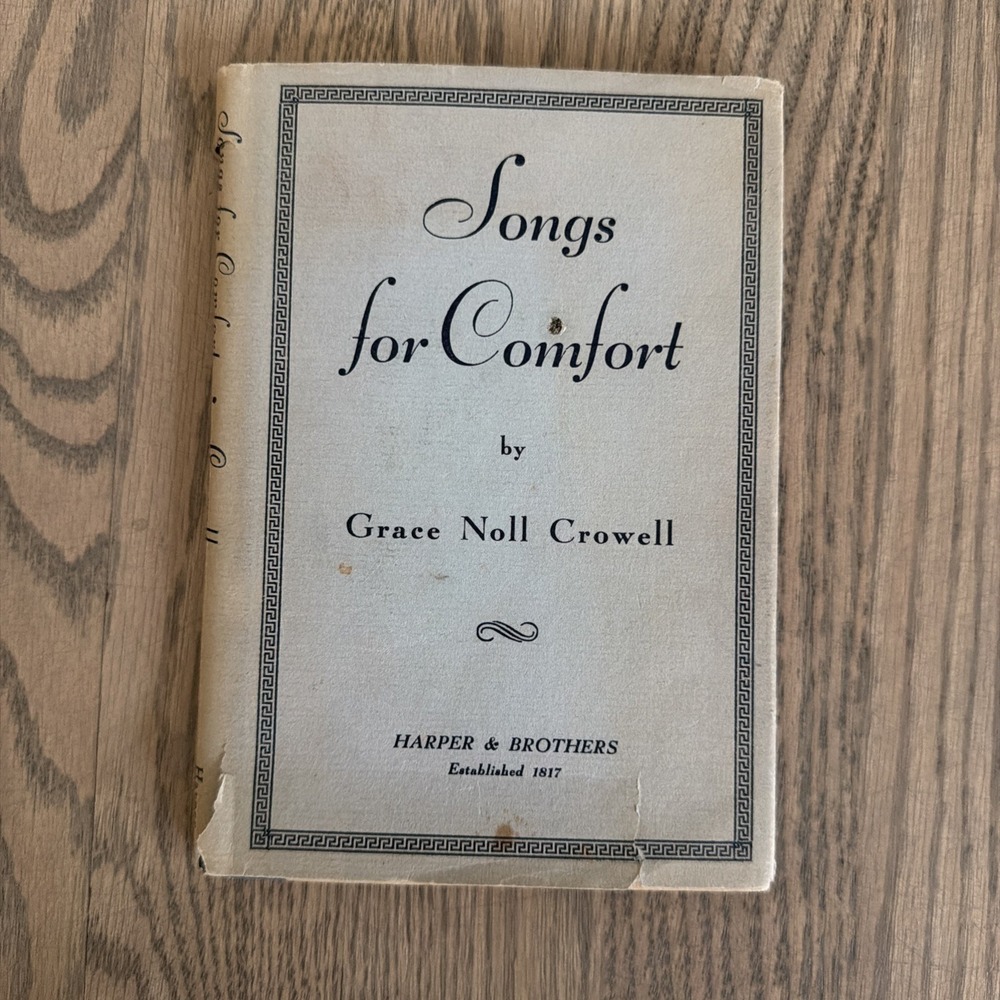 Songs For Comfort Grace Noll Crowell 1947 Hardcover Book Dust Jacket Poetry